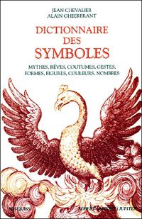 Jean Chevalier - Alain Gheerbrant - Dictionnaire des symboles 