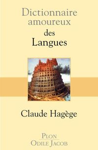 Claude Hagège - Dictionnaire amoureux des Langues