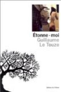 Guillaume Le Touze - Etonne-moi