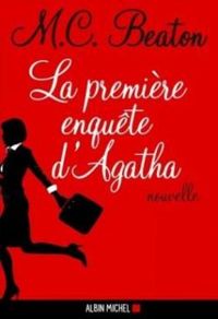 Couverture du livre La première enquête d'Agatha - Mc Beaton