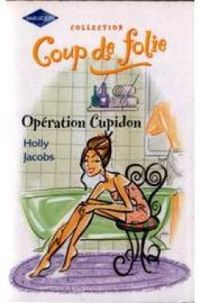 Holly Jacobs - Operation cupidon CP folie 1