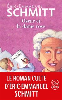 Éric-emmanuel Schmitt - Oscar et la dame rose