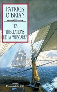 Patrick Obrian - Les tribulations de la Muscade