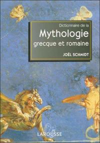 Larousse - Dictionnaire de Mythologie Grecque et Romaine