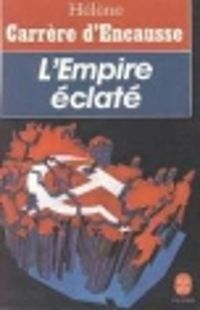 Hélène Carrère D'encausse - L'Empire éclaté