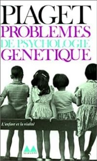 Jean Piaget - Problèmes de psychologie génétique