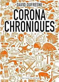 David Dufresne - Corona chroniques