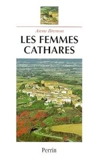 Anne Brenon - Les femmes cathares