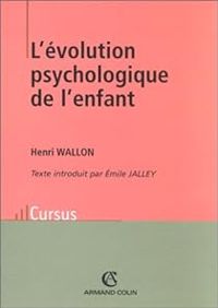 Henri Wallon - L'évolution psychologique de l'enfant