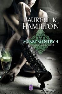 Laurell K. Hamilton - Merry Gentry, 4 : Les assauts de la nuit