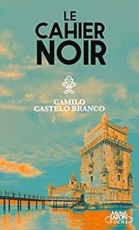 Camilo Castelo Branco - Le cahier noir