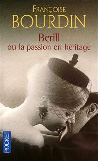 Françoise Bourdin - Berill ou la passion en héritage