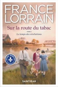 France Lorrain - Le temps des révélations