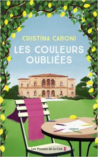Cristina Caboni - Les Couleurs oubliées