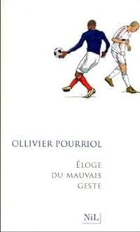 Ollivier Pourriol - Éloge du mauvais geste