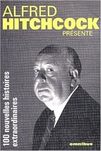 Alfred Hitchcock - 100 nouvelles histoires extraordinaires