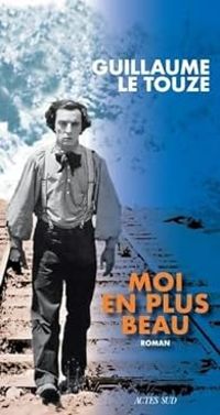 Guillaume Le Touze - Moi en plus beau