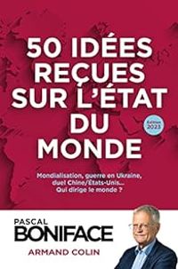 Pascal Boniface - 50 idées reçues sur l'état du monde 2023