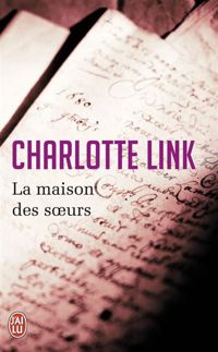 Charlotte Link - La maison des soeurs