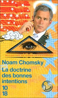 Noam Chomsky - La doctrine des bonnes intentions