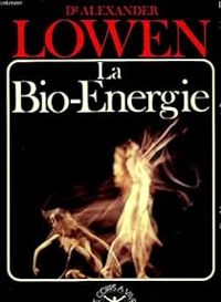 Alexander Lowen - La bio-energie