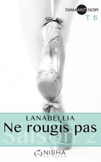  Lanabellia - Ne rougis pas - Saison 2
