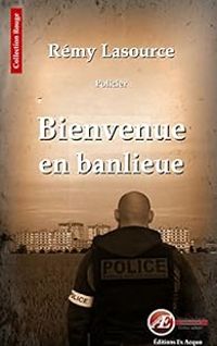 Remy Lasource - Bienvenue en banlieue