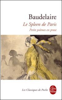 Charles Baudelaire - Le Spleen de Paris : Petits poèmes en prose