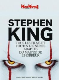 Revue Mad Movies - Stephen King - Tous les films et toutes les séries adaptés du Maître de l'horreur