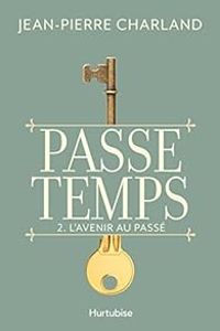 Jean Pierre Charland - L'avenir au passé