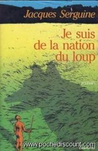 Jacques Serguine - Je suis de la nation du loup
