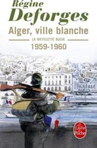 Couverture du livre Alger, ville blanche - Regine Deforges