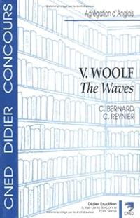 Christine Reynier - Catherine Bernard - Virginia Woolf : The Waves