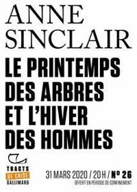 Anne Sinclair - Le Printemps des arbres et l'hiver des hommes