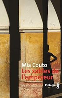 Mia Couto - Les sables de l'empereur