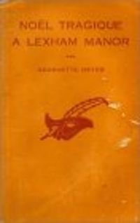 Georgette Heyer - Noël tragique à Lexham Manor