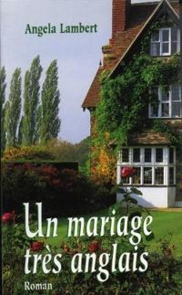 Angela Lambert - Un mariage très anglais