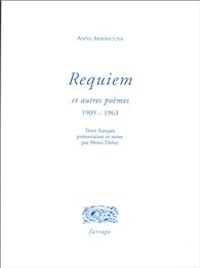 Anna Akhmatova - Requiem et autres poèmes