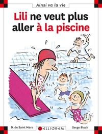 Dominique De Saint Mars - Serge Bloch - Lili ne veut plus aller à la piscine