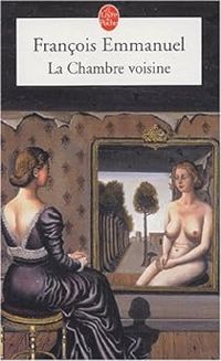 François Emmanuel - La Chambre voisine