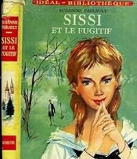 Suzanne Pairault - Sissi et le fugitif