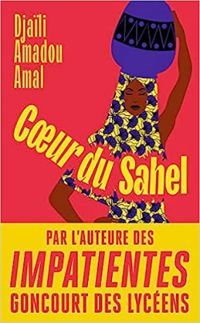 Couverture du livre Coeur du Sahel - Djaili Amadou Amal