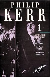 Philip Kerr - Intégrale 1 