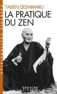 Taïsen Deshimaru - La Pratique du Zen