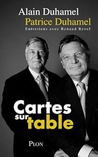 Alain Duhamel - Patrice Duhamel - Michel Poniatowski - Renaud Revel - Cartes sur table