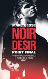 Marc Besse - Noir Désir : Point final