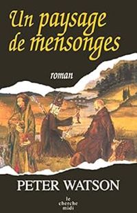 Peter Watson - Un paysage de mensonges