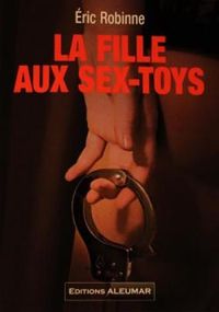 Eric Robinne - La fille aux sex-toys