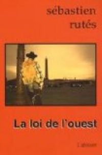 Sebastien Rutes - La loi de l'ouest