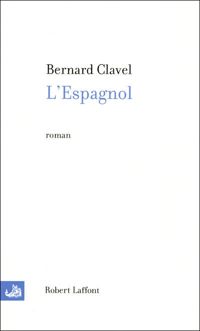Bernard Clavel - L'Espagnol
